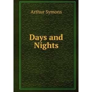  Days and Nights Arthur Symons Books