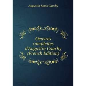   tes dAugustin Cauchy (French Edition) Augustin Louis Cauchy Books