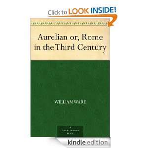 Aurelian or, Rome in the Third Century William Ware  