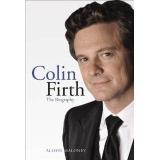 Colin Firth The Biography [Paperback] by Alison Maloney ( Unknown 