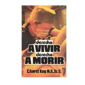   Vivir, Derecho a Morir (9788472286597) C. Everett Koop Books