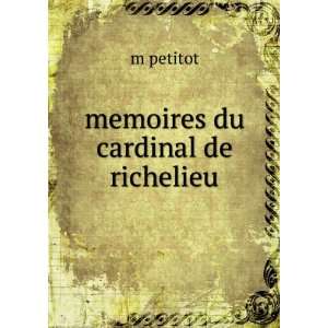  memoires du cardinal de richelieu m petitot Books