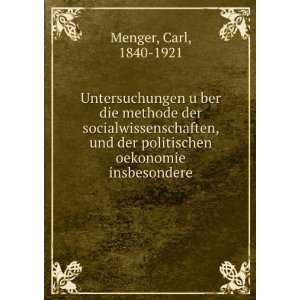   der politischen oekonomie insbesondere Carl, 1840 1921 Menger Books