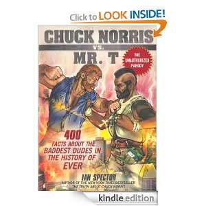 Chuck Norris Vs. Mr. T 400 Facts About the Baddest Dudes in the 