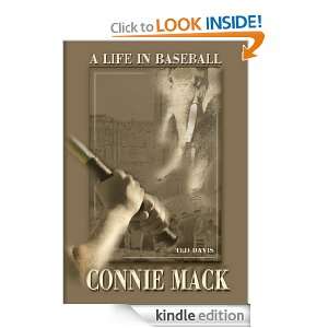 Connie Mack A Life in Baseball Ted Davis  Kindle Store