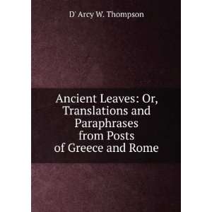   Paraphrases from Posts of Greece and Rome D Arcy W. Thompson Books