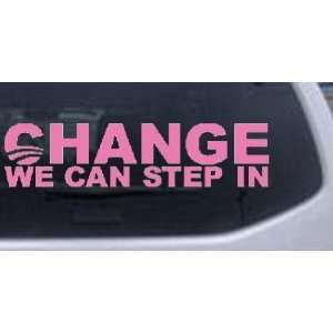 Pink 52in X 13.0in    Funny Change We Can Step In Political Car Window 