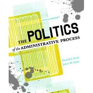  By Donald F. Kettl, James W. Fesler The Politics of the 