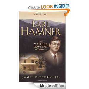 Earl Hamner From Waltons Mountain to Tomorrow James E. Person Jr 
