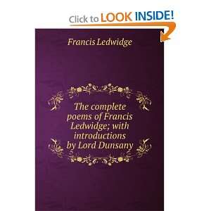   Francis Ledwidge; with introductions by Lord Dunsany Francis Ledwidge