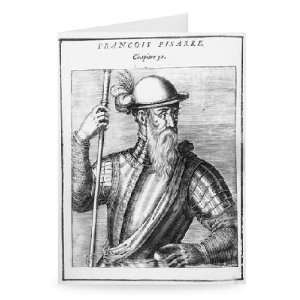Francisco Pizarro (c.1475 1541) (engraving)   Greeting Card (Pack of 