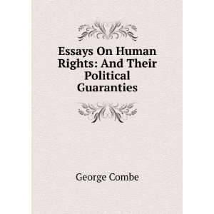   On Human Rights And Their Political Guaranties George Combe Books