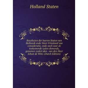   . van den Heer Johan de Witt; (Dutch Edition) Holland Staten Books