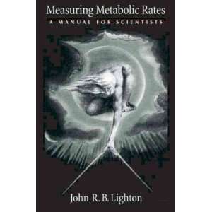   RATES A MANUAL FOR SCIENTISTS ] by Lighton, John R. B. (Author) May 01