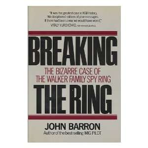    Breaking the Ring / John Barron John (1930 ) Barron Books