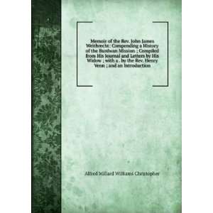 Memoir of the Rev. John James Weitbrecht Compending a History of the 