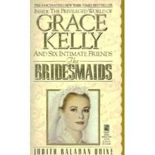 The Bridesmaids ~ Inside the Privileged World of Grace Kelly and Six 