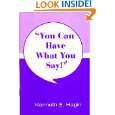   Have What You Say by Kenneth E. Hagin ( Paperback   May 1, 1988