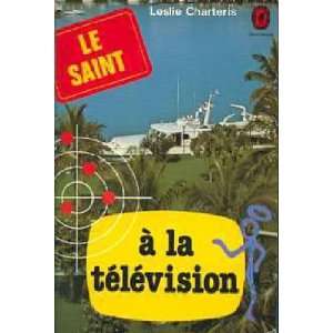  Le Saint a la Television Leslie Charteris Books