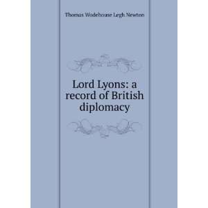  Lord Lyons a record of British diplomacy Thomas 