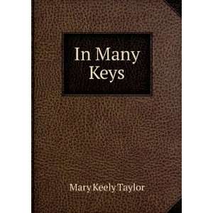  In Many Keys Mary Keely Taylor Books