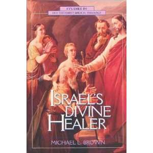  Israels Divine Healer[ ISRAELS DIVINE HEALER ] by Brown, Michael 