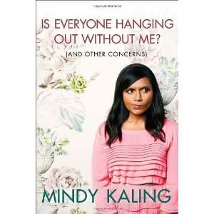   Out Without Me? (And Other Concerns) [Hardcover] Mindy Kaling Books