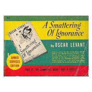  A smattering of ignorance Oscar (1906 1972) Levant Books