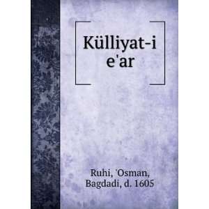  KÃ¼lliyat i ear Osman, Bagdadi, d. 1605 Ruhi Books