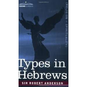  Types in Hebrews [Paperback] Sir Robert Anderson Books