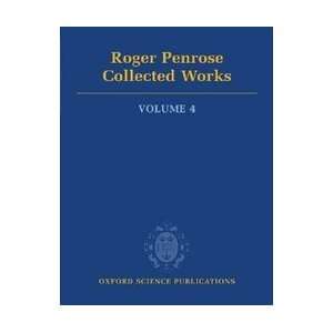 Roger Penrose Collected Works 1981 1989 v. 4 (9780199219391) Roger 
