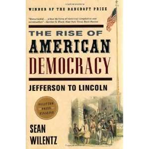   Democracy Jefferson to Lincoln [Hardcover] Sean Wilentz Books