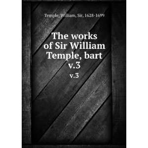   Sir William Temple, bart. v.3 William, Sir, 1628 1699 Temple Books