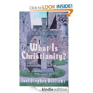 What is Christianity? Joel Stephen Williams  Kindle Store