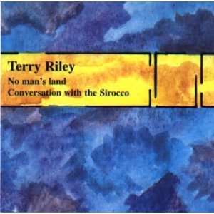No Mans Land/Conversation with the Sirocco (Audio CD) by Terry Riley