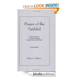 Prayer of the Faithful Walter C. Huffman  Kindle Store