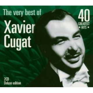  Very Best of Xavier Cugat Xavier Cugat