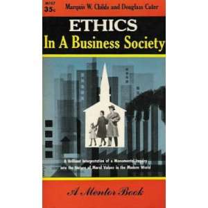  Ethics in a Business Society Marquis W Childs & Douglass 
