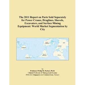   Excavators, and Surface Mining Equipment World Market Segmentation by