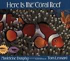 Here Is the Coral Reef Dunphy, Madeleine/ Leonard, Tom (Illustrator)