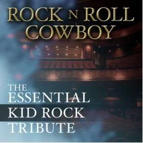  Rock N Roll Cowboy The Essential Kid Rock Tribute [Explicit] Rock 