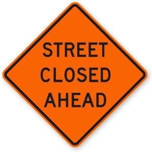  Street Closed Ahead Fluorescent Orange, 36 x 36 Office 