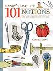 Nancys Favorite 101 Notions Sew, Quilt and Embroider