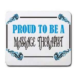  Proud To Be a Massage Therapist Mousepad