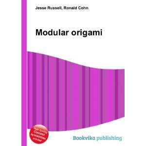  Modular origami Ronald Cohn Jesse Russell Books