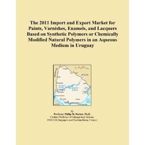 The 2011 Import and Export Market for Paints, Varnishes, Enamels, and 